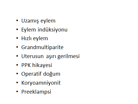 Olgu 42y, 6G 5P (geçirilmiş C/S), Hb:11.0 g/dl 09:50 C/S (4500 g) 10:30 PPK, 98/dak, TA:90/70 mmhg, Hb:9.7, BK: 24.