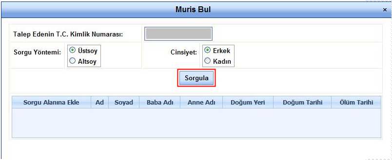 Sistem, talep edenin seçtiği sorgu yöntemini, altsoy/üstsoy larını göre erkek/kadın olarak cinsiyetine göre vefat eden murisleri listeler.