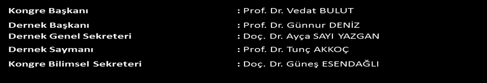 KURULLAR & KOMİTELER DÜZENLEME KURULU BİLİMSEL KURUL Doç. Dr. Neşe AKIŞ Prof. Dr. Tunç AKKOÇ Doç. Dr. Esin AKTAŞ ÇETİN Prof. Dr. Selim BADUR Prof. Dr. Vedat BULUT Prof. Dr. Yıldız CAMCIOĞLU Prof. Dr. Günnur DENİZ Doç.