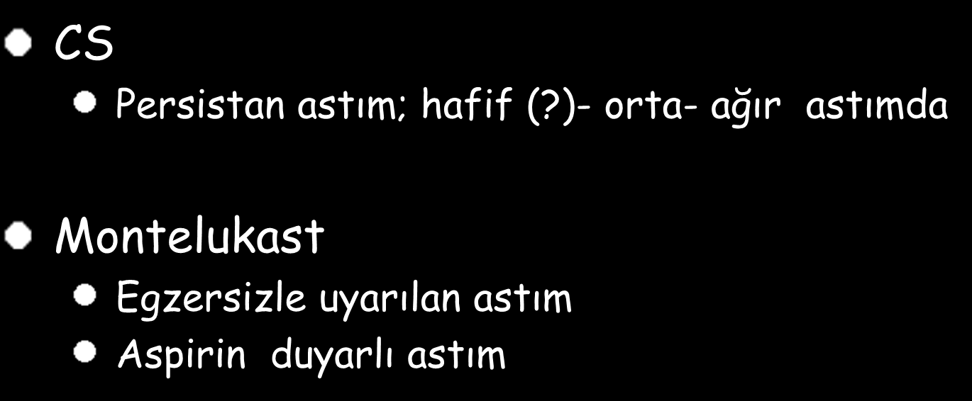 Güncel tedavi CS Persistan astım; hafif (?