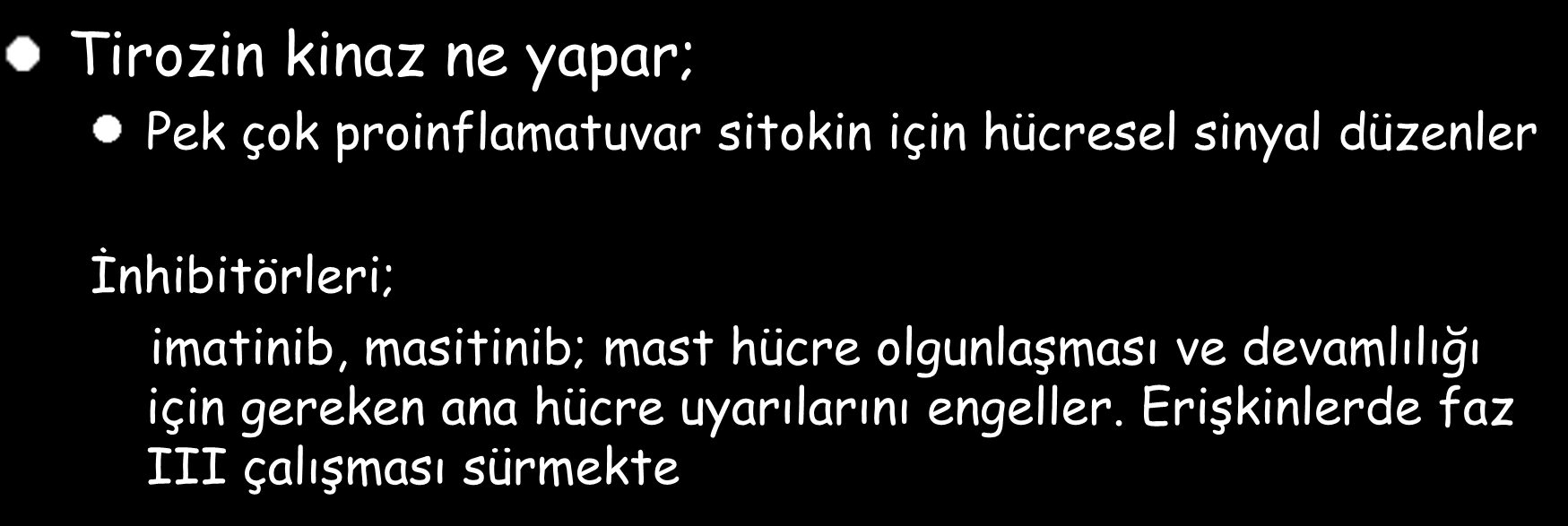 Tirozin kinaz inhibitörü Tirozin kinaz ne yapar; Pek çok proinflamatuvar sitokin için hücresel sinyal düzenler İnhibitörleri;