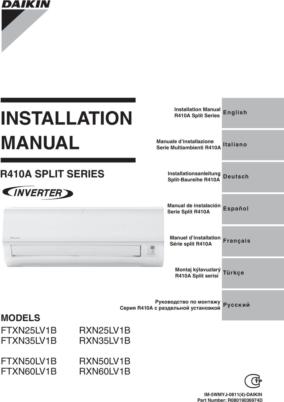 Série split R410A Français Montaj kýlavuzlarý R410A Split serisi Türkçe MODELS FTXN25LV1B FTXN35LV1B FTXN50LV1B FTXN60LV1B RXN25LV1B