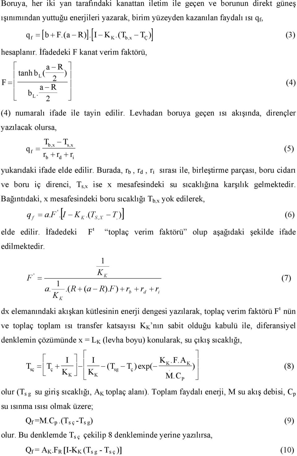 Buraa, r b, r, r i sırası ile, birleştirme parçası, boru ciarı ve boru iç ireci, s,x ise x mesafesieki su sıcaklığıa karşılık gelmekteir.