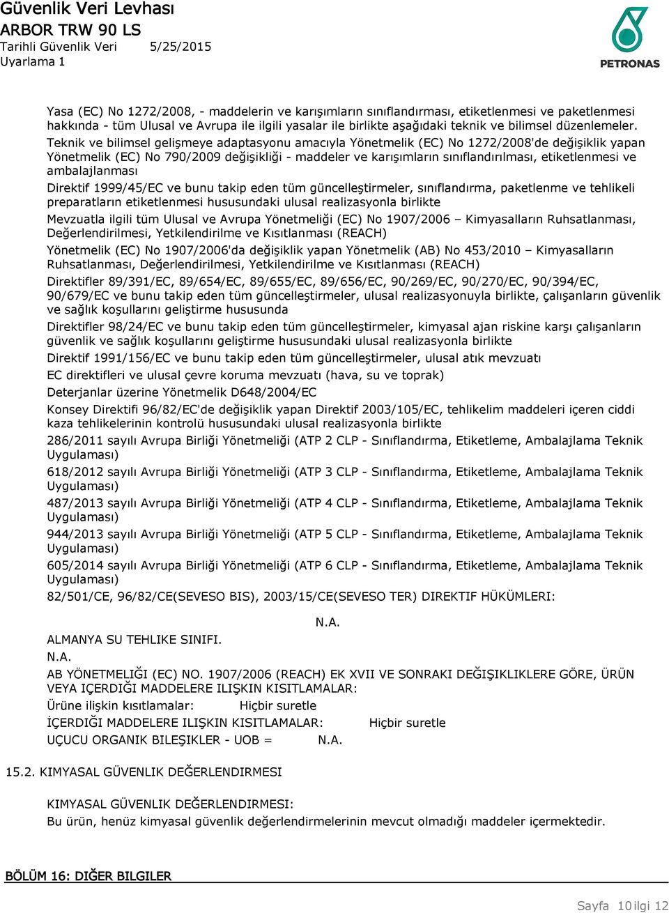 Teknik ve bilimsel gelişmeye adaptasyonu amacıyla Yönetmelik (EC) No 1272/2008'de değişiklik yapan Yönetmelik (EC) No 790/2009 değişikliği - maddeler ve karışımların sınıflandırılması, etiketlenmesi