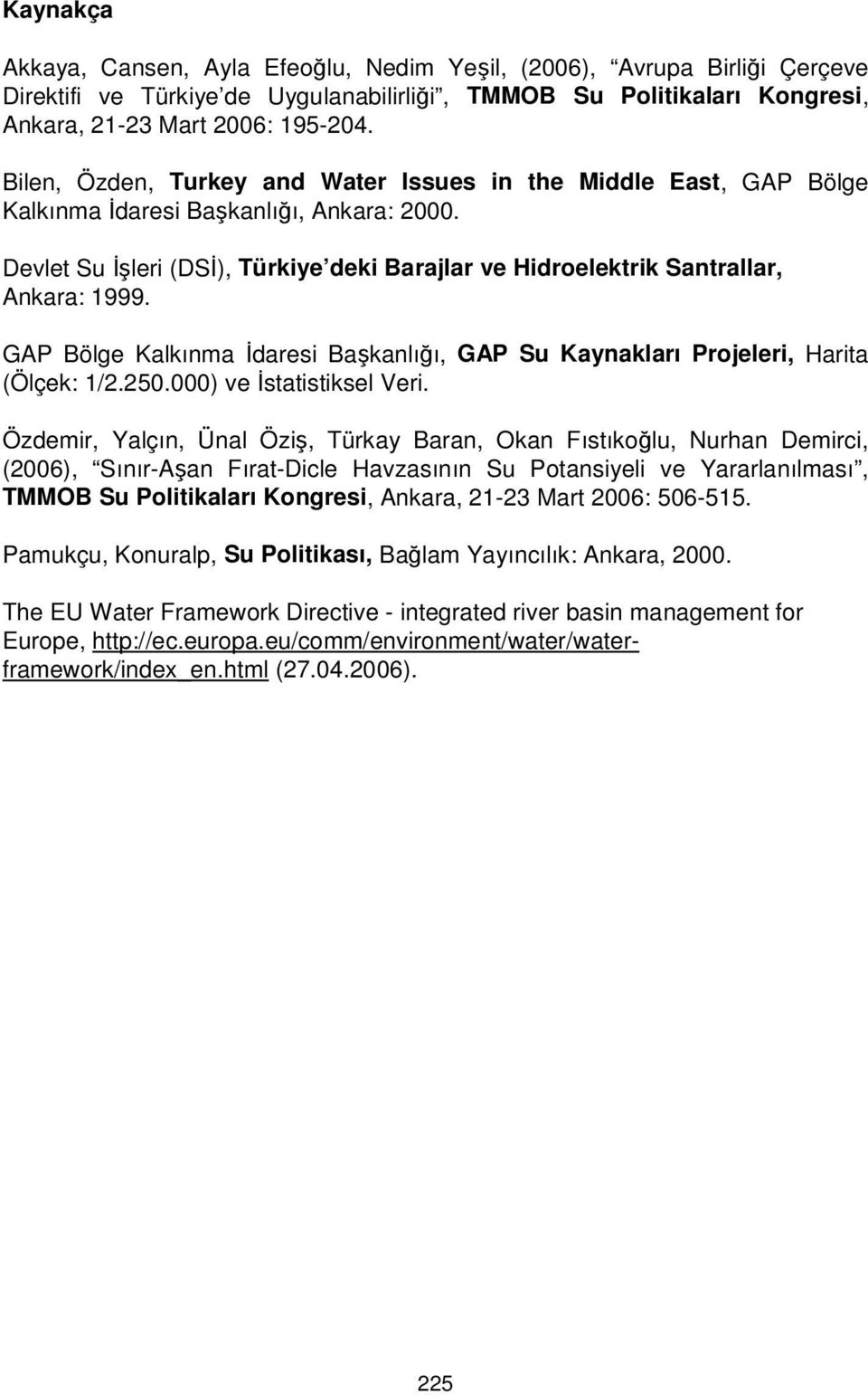 GAP Bölge Kalkınma İdaresi Başkanlığı, GAP Su Kaynakları Projeleri, Harita (Ölçek: 1/2.250.000) ve İstatistiksel Veri.