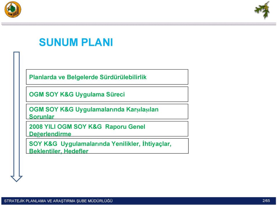 K&G Raporu Genel Değerlendirme SOY K&G Uygulamalarında Yenilikler,