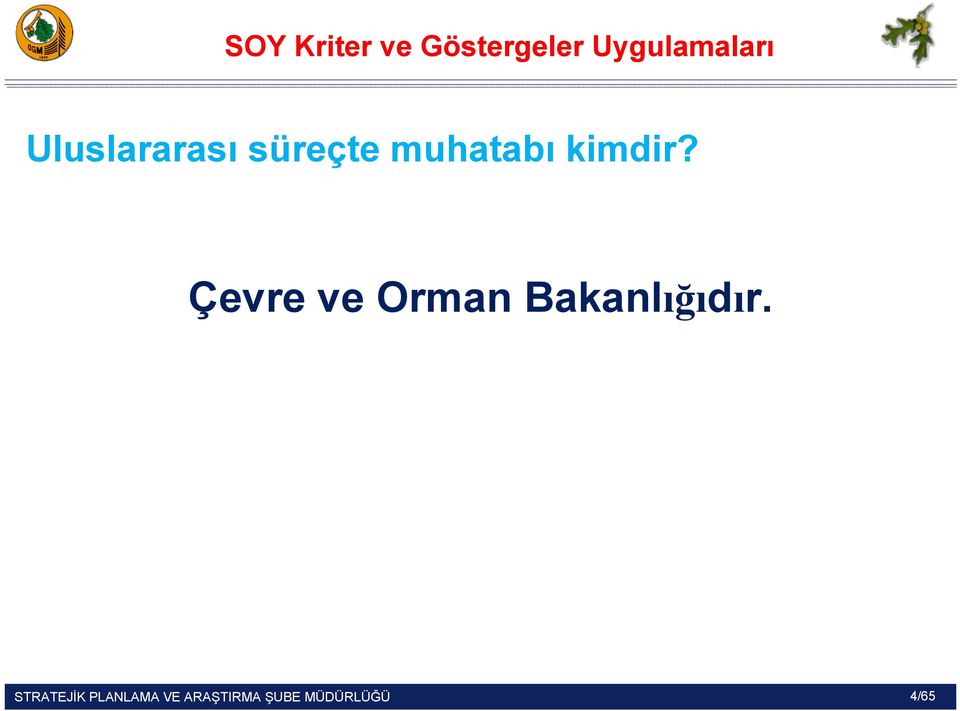 Çevre ve Orman Bakanlığıdır.