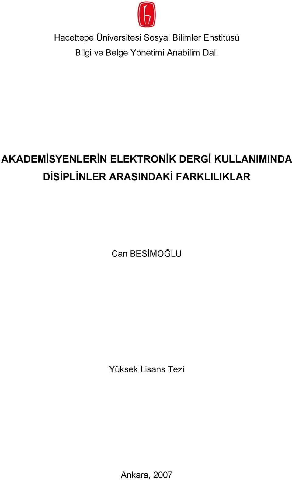 AKADEMİSYENLERİN ELEKTRONİK DERGİ KULLANIMINDA