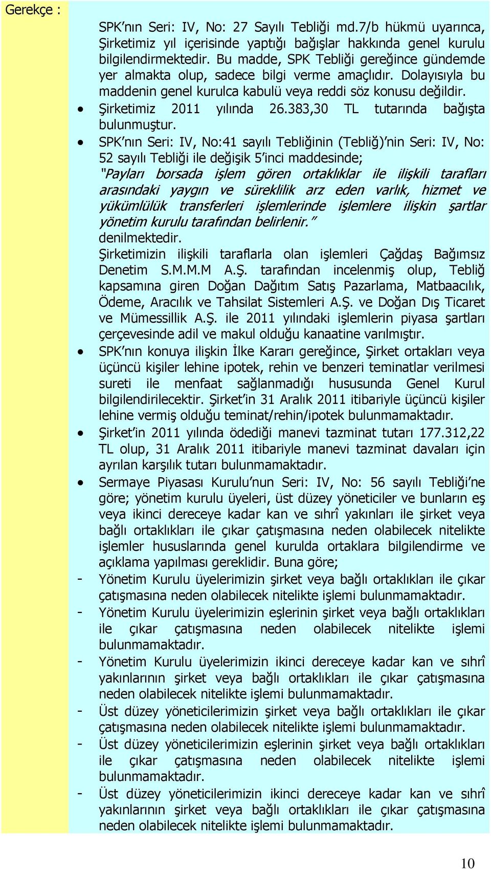 383,30 TL tutarında bağışta bulunmuştur.