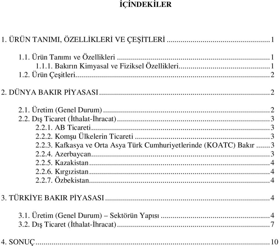 ..3 2.2.3. Kafkasya ve Orta Asya Türk Cumhuriyetlerinde (KOATC) Bak r...3 2.2.4. Azerbaycan...3 2.2.5. Kazakistan...4 2.2.6. K rg zistan...4 2.2.7.