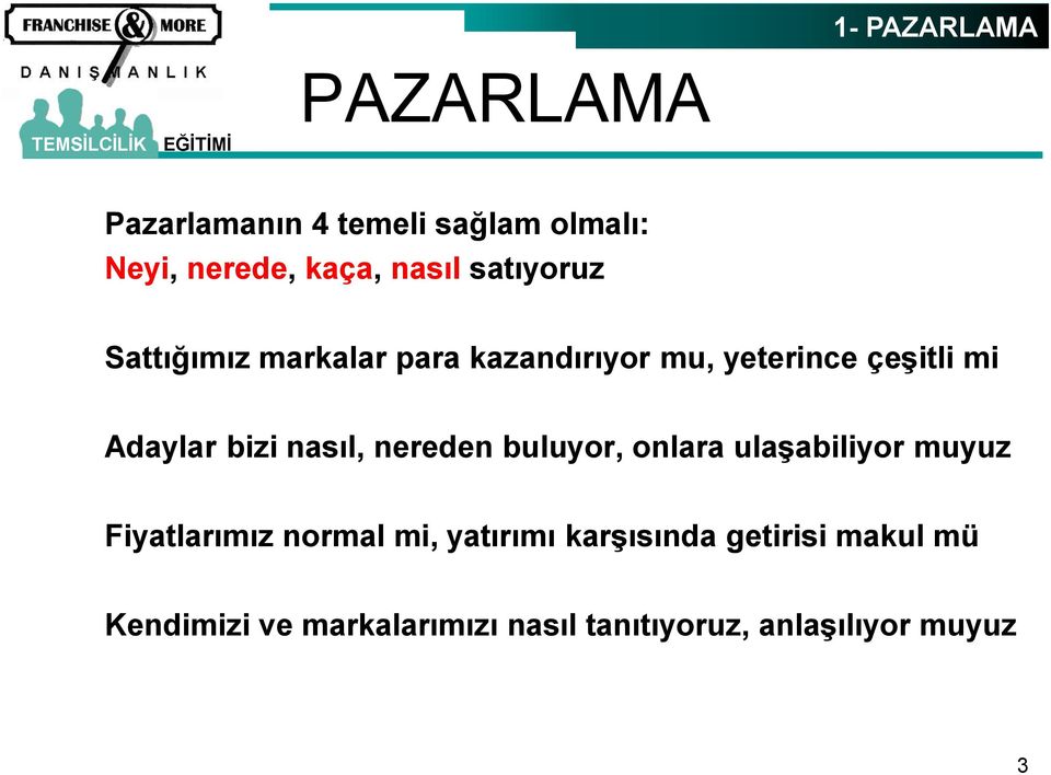 nasıl, nereden buluyor, onlara ulaģabiliyor muyuz Fiyatlarımız normal mi, yatırımı