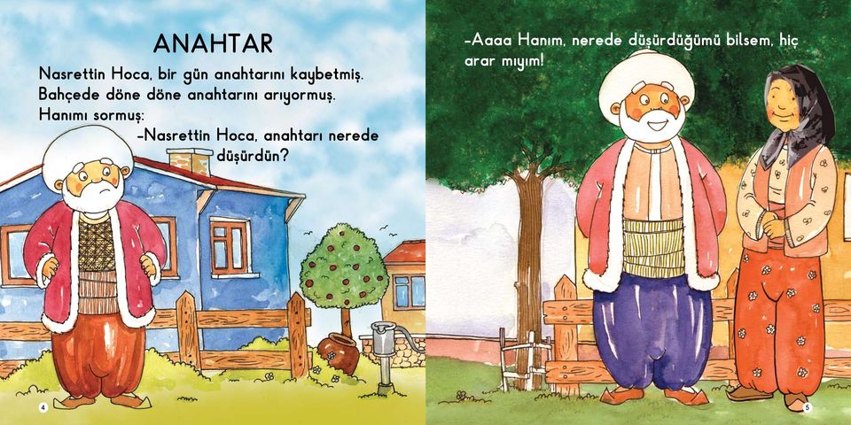 Hanımı sormuş: -Nasrettin Hoca, anahtarı nerede