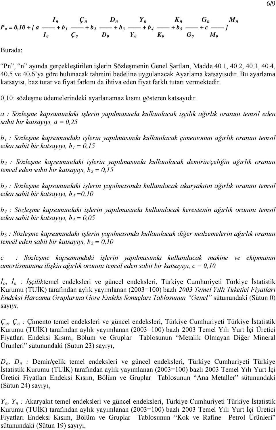 0,10: sözleşme ödemelerindeki ayarlanamaz kısmı gösteren katsayıdır.