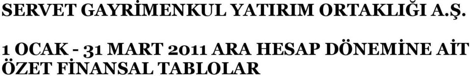 1 OCAK - 31 MART 2011 ARA