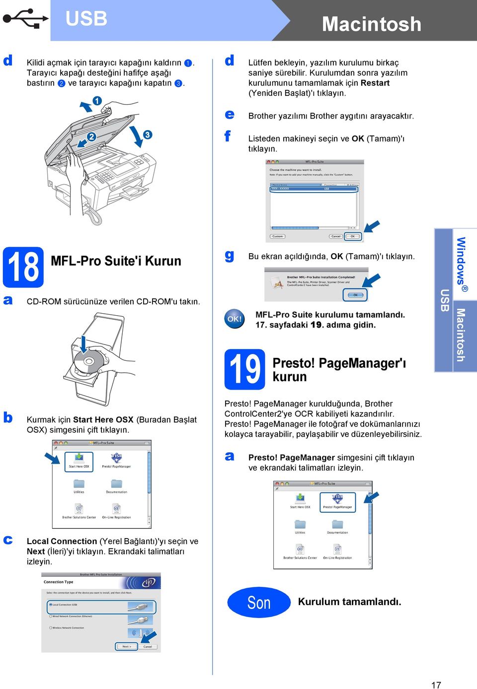 8 MFL-Pro Suite'i Kurun CD-ROM sürüünüze verilen CD-ROM'u tkın. g 9 Bu ekrn çıldığınd, OK (Tmm)'ı tıklyın. MFL-Pro Suite kurulumu tmmlndı. 7. syfdki 9. dım gidin. Presto!