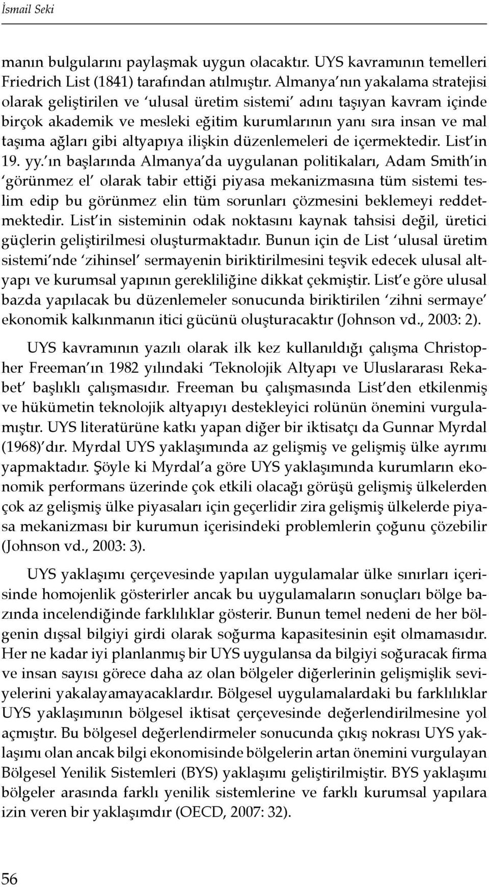 altyapıya ilişkin düzenlemeleri de içermektedir. List in 19. yy.