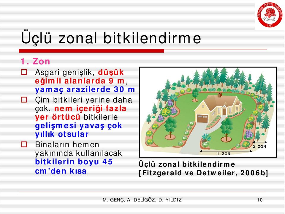 daha çok, nem içeriği fazla yer örtücü bitkilerle gelişmesi yavaş çok yıllık otsular Binaların