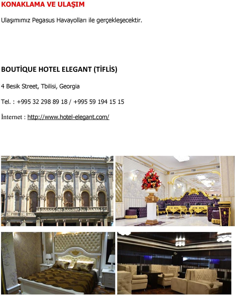 BOUTİQUE HOTEL ELEGANT (TİFLİS) 4 Besik Street,