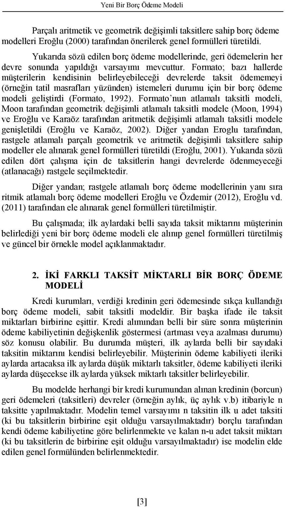 Fomato; azı hallee müştele kes elleyeleceğ evelee takst öememey (öeğ tatl masaflaı yüzüe) stemele m ç oç öeme moel gelşt (Fomato, 992).