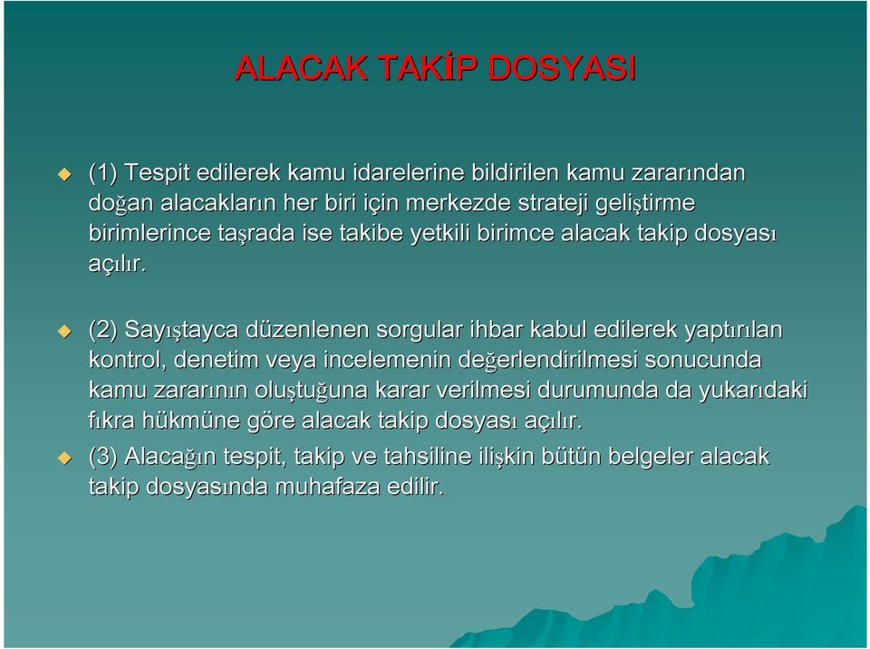 (2) Sayış ıştayca düzenlenen sorgular ihbar kabul edilerek yaptırılan kontrol, denetim veya incelemenin değerlendirilmesi erlendirilmesi sonucunda kamu