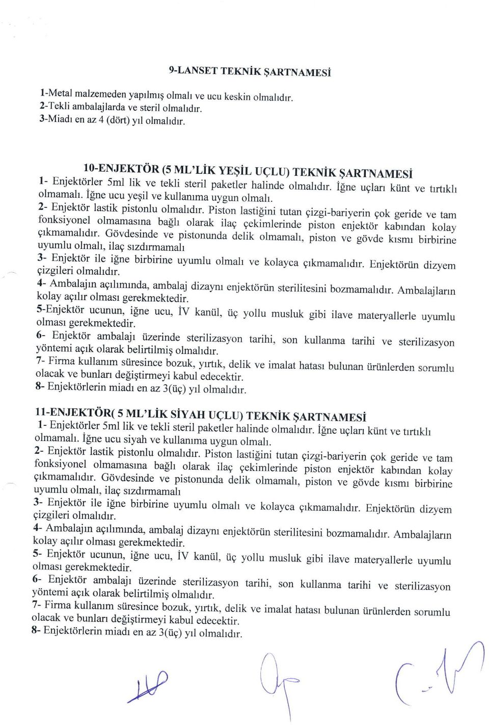 2- Enjektdr lastik pistonru olmahdrr. pision lastigini tutaa gizgi-bariyerin gok geride fonksiyonel ve tam olmamasma balh.olarak itag gehimterinoe prrtoo grkmamaldrr. "nj"tt.ri u6rnj* totuy G.