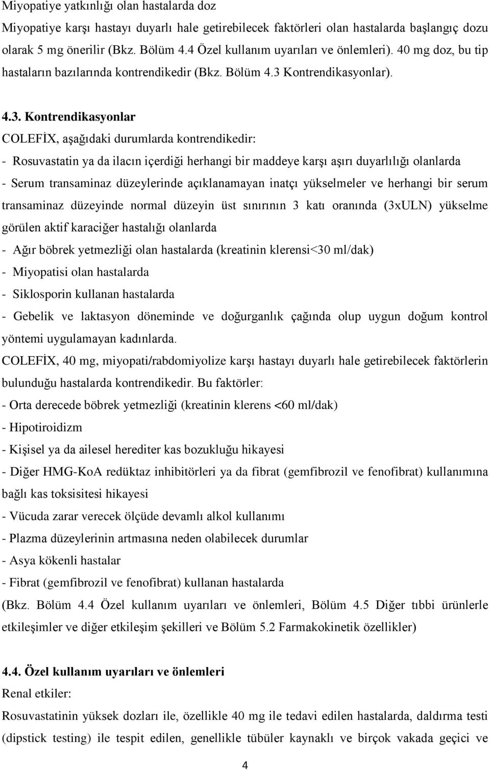 Kontrendikasyonlar). 4.3.