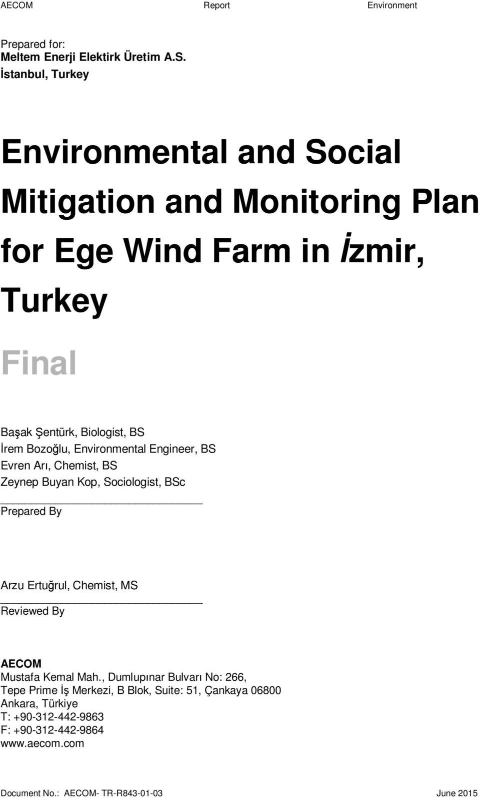 Bozo lu, Environmental Engineer, BS Evren Ar, Chemist, BS Zeynep Buyan Kop, Sociologist, BSc Prepared By Arzu Ertu rul, Chemist, MS Reviewed By