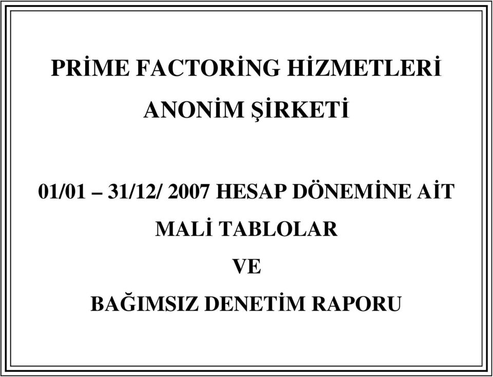 2007 HESAP DÖNEMİNE AİT MALİ