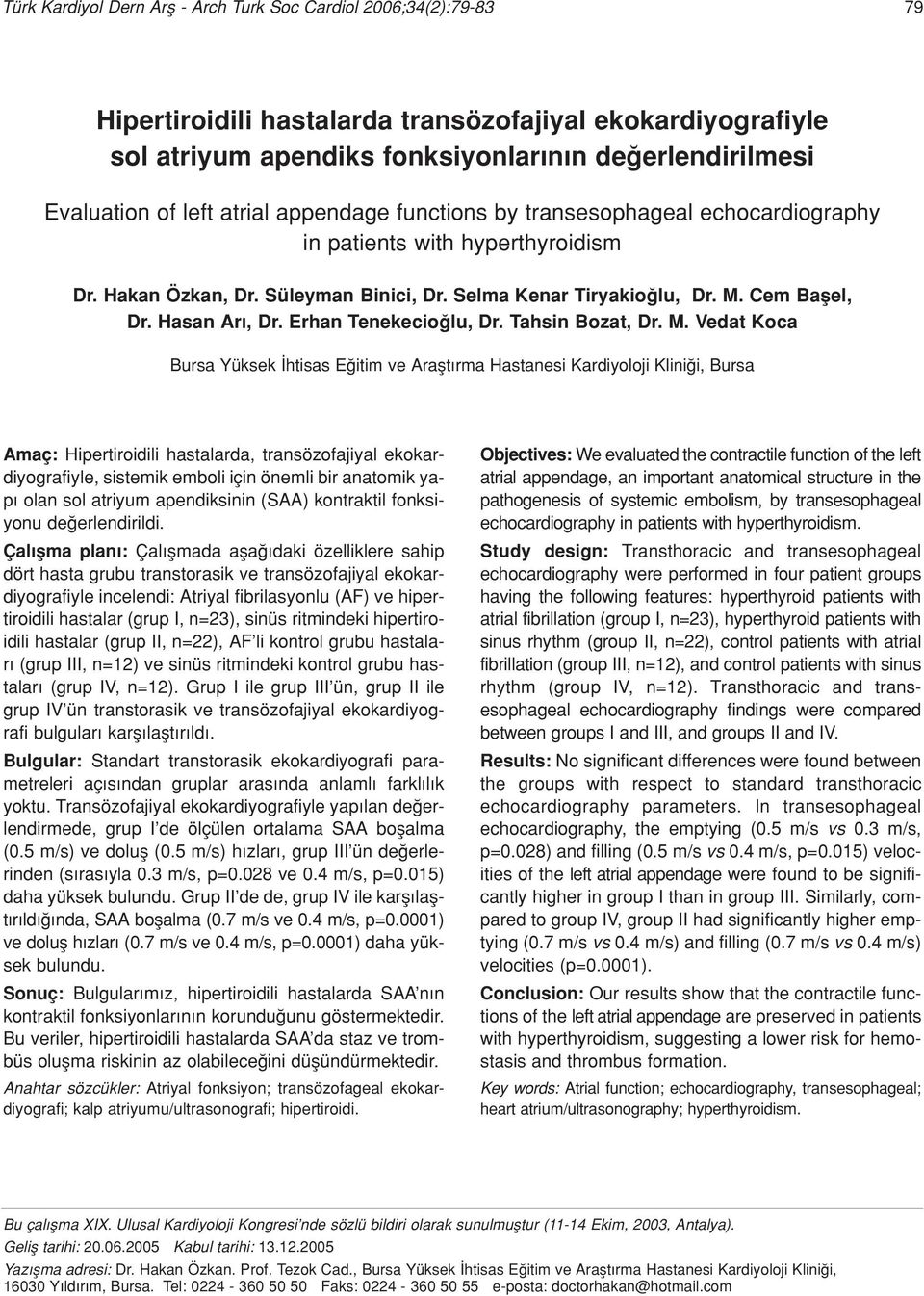 Hasan Ar, Dr. Erhan Tenekecio lu, Dr. Tahsin Bozat, Dr. M.