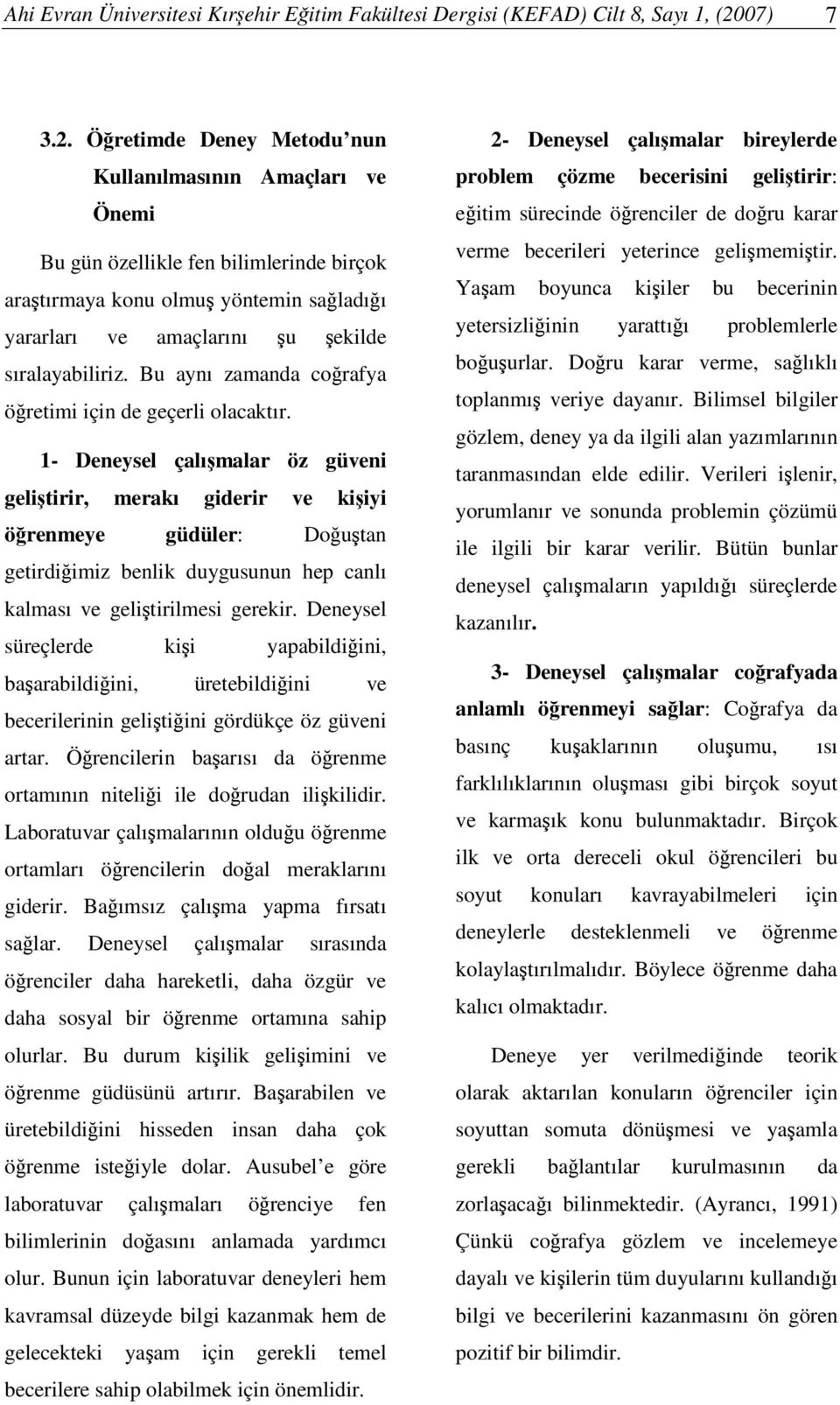 Bu aynı zamanda corafya öretimi için de geçerli olacaktır.