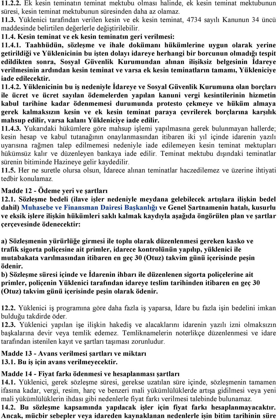 .4. Kesin teminat ve ek kesin teminatın geri verilmesi: 11