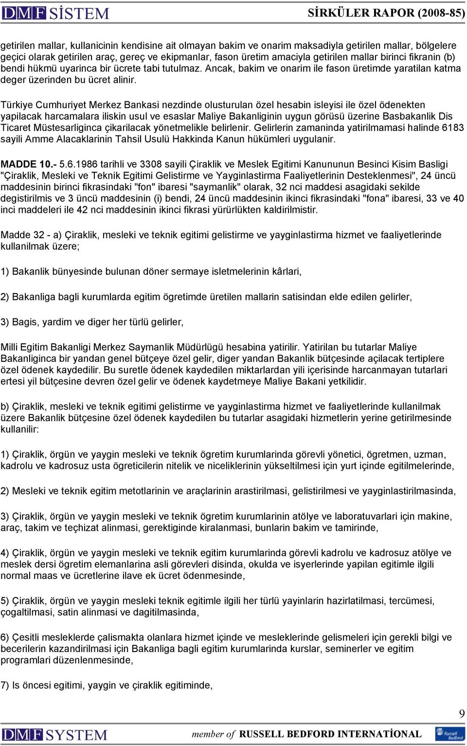 Türkiye Cumhuriyet Merkez Bankasi nezdinde olusturulan özel hesabin isleyisi ile özel ödenekten yapilacak harcamalara iliskin usul ve esaslar Maliye Bakanliginin uygun görüsü üzerine Basbakanlik Dis