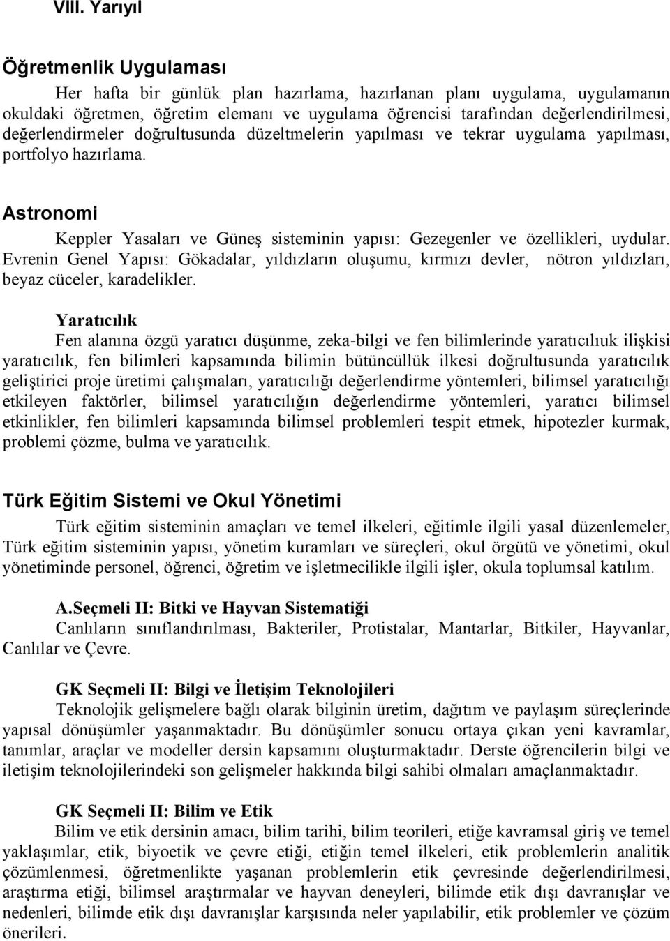 Evrenin Genel Yapısı: Gökadalar, yıldızların oluşumu, kırmızı devler, nötron yıldızları, beyaz cüceler, karadelikler.