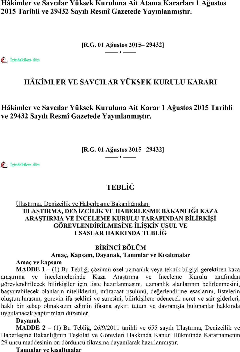 01 Ağustos 2015 29432] HÂKĠMLER VE SAVCILAR YÜKSEK KURULU KARARI Hâkimler ve Savcılar Yüksek Kuruluna Ait Karar 1 Ağustos 2015 Tarihli ve 29432 Sayılı Resmî Ga 01 Ağustos 2015 29432] TEBLĠĞ