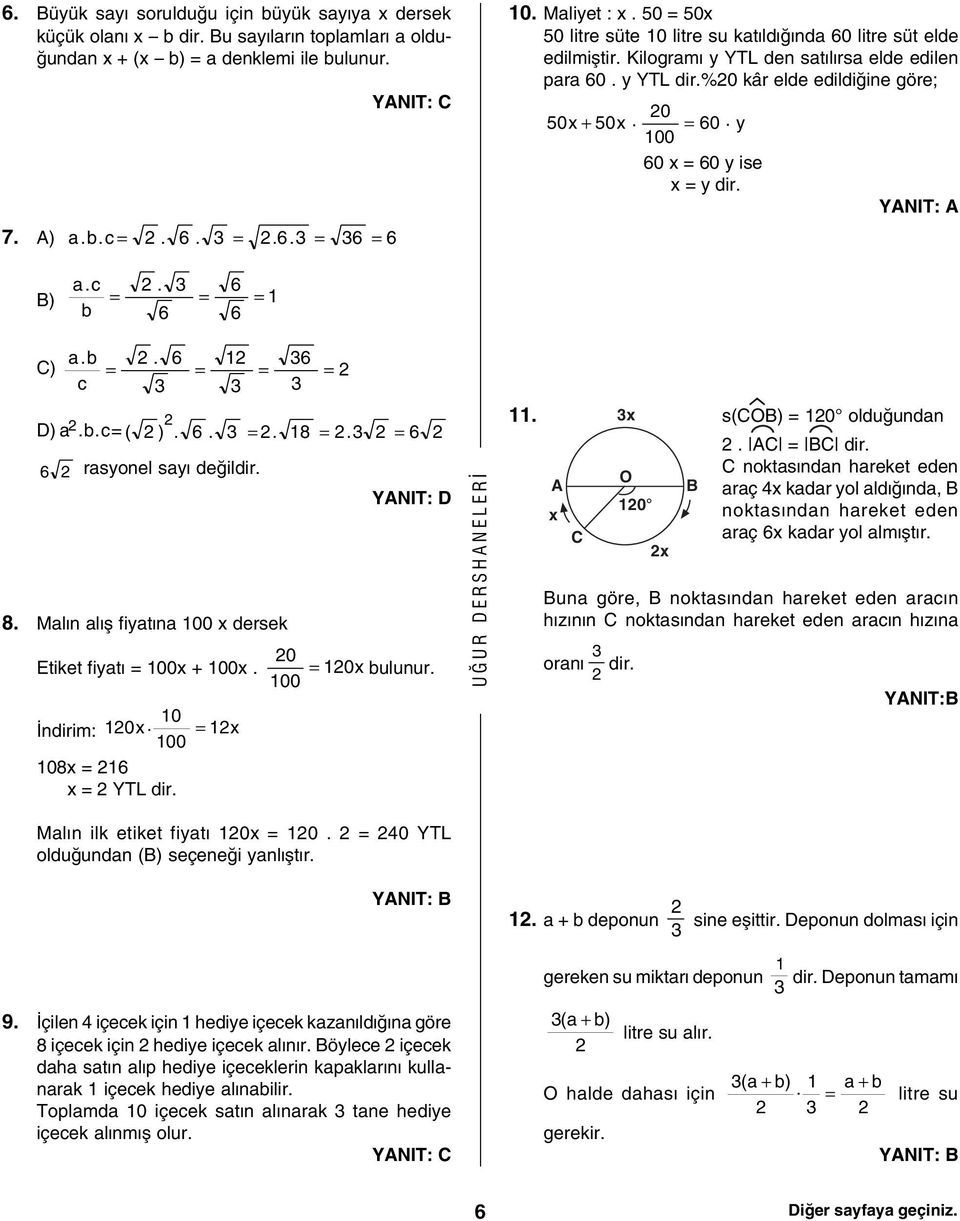 y 100 60 x = 60 y ise x = y dir. a.c. 3 6 = = = 1 b 6 6 a.b. 6 1 36 = = = = c 3 3 3 a. b. c = ( ). 6. 3 =. 18 =.3 = 6 6 rasyonel sayý deðildir. 8.