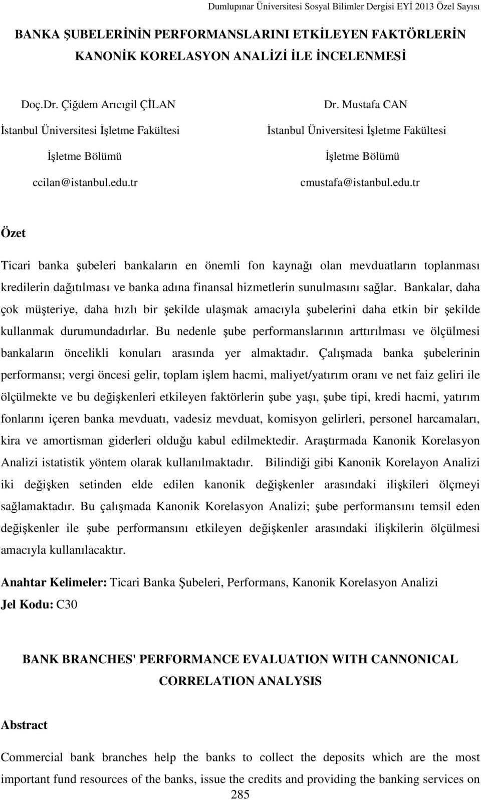 tr Dr. Mustafa CAN İstanbul Üniversitesi İşletme Fakültesi İşletme Bölümü cmustafa@istanbul.edu.