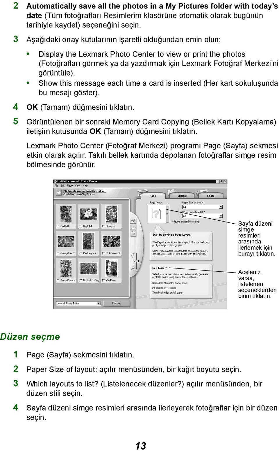 görüntüle). Show this message each time a card is inserted (Her kart sokuluşunda bu mesajı göster). 4 OK (Tamam) düğmesini tıklatın.