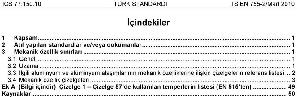 Mekanik özellik sınırları... 1 3.