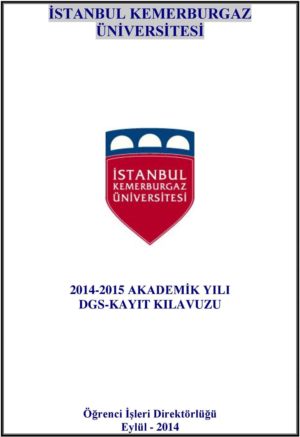 AKADEMİK YILI DGS-KAYIT