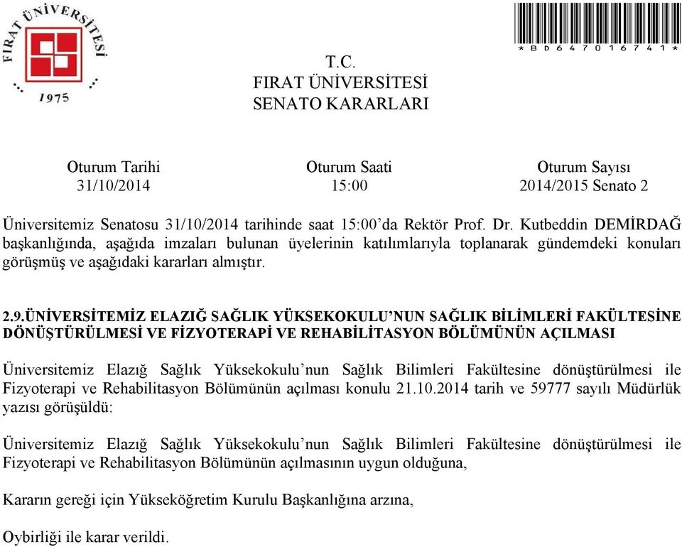 Yüksekokulu nun Sağlık Bilimleri Fakültesine dönüştürülmesi ile Fizyoterapi ve Rehabilitasyon Bölümünün açılması konulu 21.10.