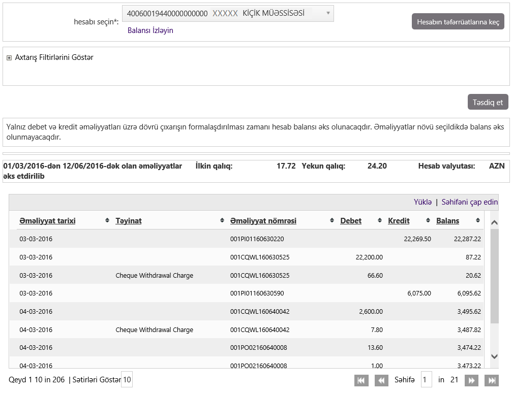 Açılmış pəncərədə Hesabın valyutası və İstifadə olunacaq məbləğ ilə yanaşı, aşağıdakı məlumat əks olunacaq: Hesabat dövrü; Dövrün əvvlinə və sonuna olan İlkin Qaliq və Yekun Qalıq; Əməliyyat Tarixi;