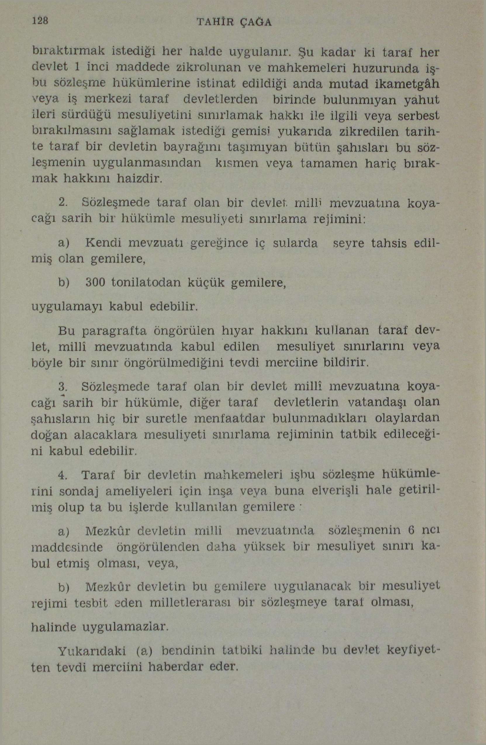 128 TAHlR ÇAĞA bıraktırmak istediği her halde uygulanır.