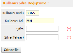 Gelen ekranda belirlenen şifre ilgili alanlara girilerek Güncelle butonuna tıklanarak değiştirilir. Şifrenizi küçük, büyük harf ve rakamlardan oluşturmanız Yüksek Güvenlik sağlayacaktır.