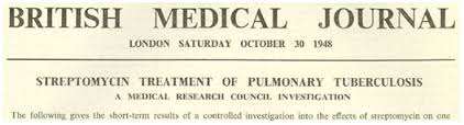 BMJ de 1948 de yayınlandı. TB li askerlerde Streptomisin kullanımı.