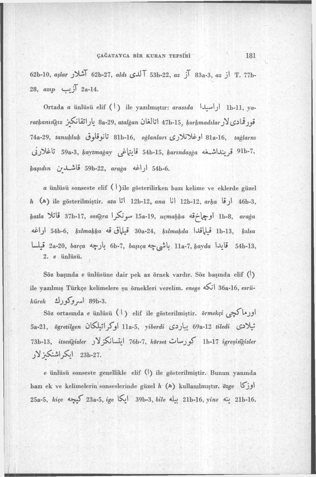 ÇAĞATAYCA BİR KURAN TEFSİRİ 181 62b-10, aşlar j^ut 62b-27, aldı ^JT 53b-22, az jt 83a-3, az jl T. 77b- 28, azıp «jjt 2a-14.