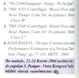 Grafik 6. Çark çapı % 91,5'e düşürüldüğünde deneyle bulunan ve Grafik 7. Çark eapı "ass.â'va düşürüldüğünde deneyle bulunan Grafik 8. Çark çapı "«83.0'c düşürüldüğünde deneyle bulunan ve Grafik l ).