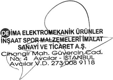 Üretici Firma : DE MA ELEKTROMEKAN K ÜRÜNLER Nfi. SPOR MAL. MALAT SAN. VE T C. A.fi. Adresi : Cihangir Mh. Güvercin Cd. No:4 Avc lar - STANBUL Tel.