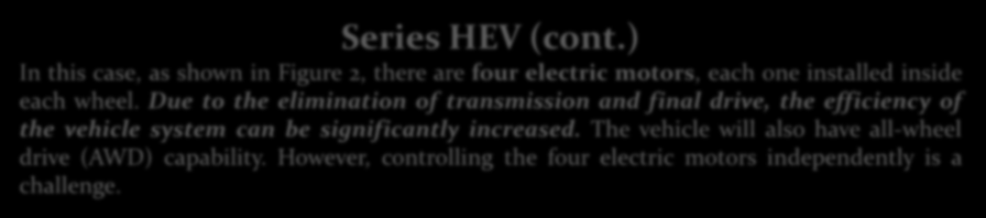 The vehicle will also have all-wheel drive (AWD) capability. However, controlling the four electric motors independently is a challenge. Fig.