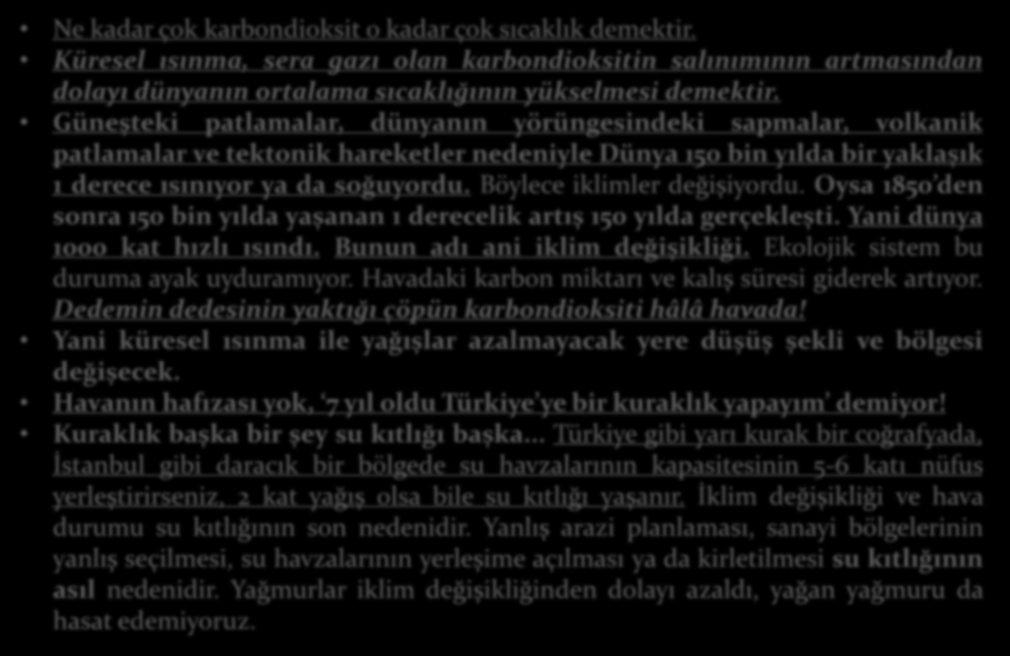 Okuma Parçası: KÜRESEL ISINMA VE İKLİM DEĞİŞİKLİĞİ Ne kadar çok karbondioksit o kadar çok sıcaklık demektir.