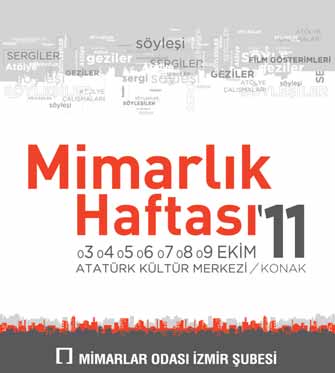 Mimarlık Haftası Şubemiz Taraf ndan Her Y l Düzenlenen Mimarl k Haftas Bu Y l 03-09 Ekim 2011 Tarihleri Aras nda " nsan Hakk Olarak Mimarl k" Temas yla Kutlanacak Her y l Ekim ay n n ilk pa zar te si